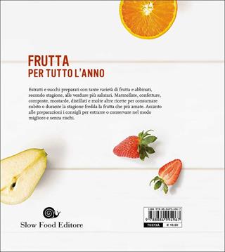 Succhi, estratti, marmellate, conserve  - Libro Slow Food 2017, Ricettari Slow Food | Libraccio.it