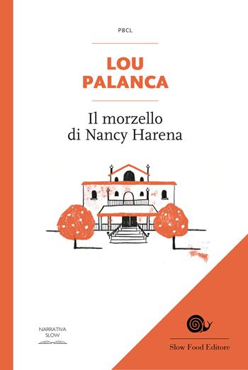 Il morzello di Nancy Harena - Lou Palanca - Libro Slow Food 2018, Piccola biblioteca di cucina letteraria | Libraccio.it