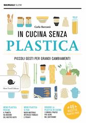 In cucina senza plastica. Piccoli gesti per grandi cambiamenti