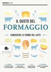 Il gusto del formaggio. Conoscere le forme del latte