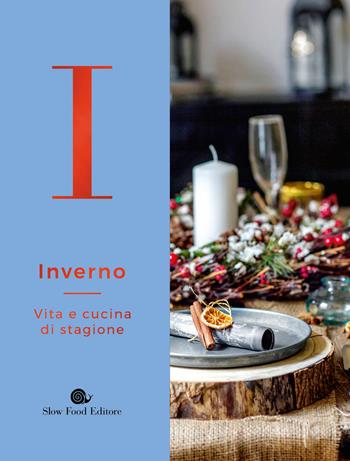 Inverno. Vita e cucina di stagione  - Libro Slow Food 2019, Slowbook | Libraccio.it