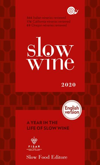 Slow wine 2020. A year in the life of slow wine. Ediz. inglese  - Libro Slow Food 2020, Guide | Libraccio.it