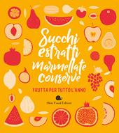 Succhi, estratti, marmellate, conserve. Frutta per tutto l'anno