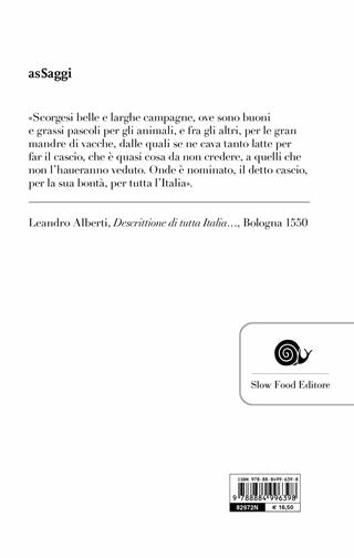 La forma dell'oro. Viaggio nella storia del Parmigiano Reggiano un'avventura sociale - Giovanni Ballarini - Libro Slow Food 2021, AsSaggi | Libraccio.it