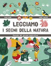 Leggiamo i segni della natura. Manuale del giovane esploratore