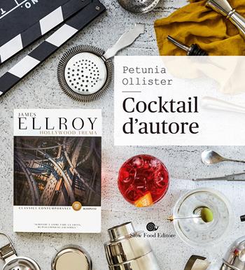 Cocktail d'autore - Petunia Ollister - Libro Slow Food 2022, Slowbook | Libraccio.it
