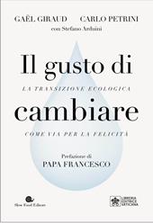 Il gusto di cambiare. La transizione ecologica come via per la felicità