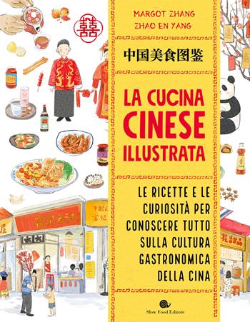 La cucina cinese illustrata. Le ricette e le curiosità per conoscere tutto sulla cultura gastronomica della Cina. Ediz. a colori - Chengran Zhang, Yang Zhaoen - Libro Slow Food 2023, Slowbook | Libraccio.it