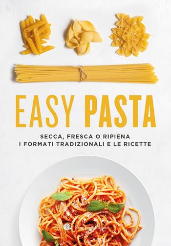 Easy pasta. Secca, fresca o ripiena. I formati tradizionali e le ricette  - Libro Slow Food 2024, Slowbook | Libraccio.it