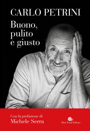 Buono, pulito e giusto - Carlo Petrini - Libro Slow Food 2026, AsSaggi | Libraccio.it