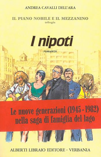 Il piano nobile e il mezzanino. Vol. 3: I nipoti. - Andrea Cavalli Dell'Ara - Libro Alberti 2006, La tramontana | Libraccio.it