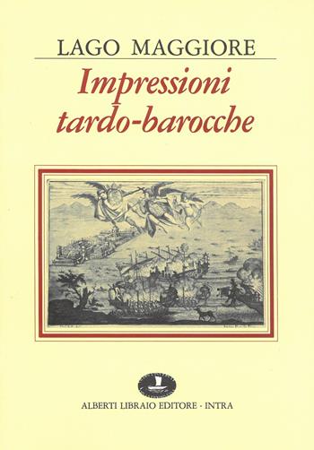 Lago Maggiore. Impressioni tardo-barocche - Pierangelo Frigerio, P. Giacomo Pisoni - Libro Alberti 2009, Estratti di Verbanus | Libraccio.it