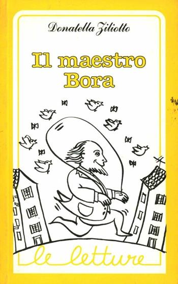 Il maestro Bora - Donatella Ziliotto, Oreste Zevola - Libro EL 1997, Le letture | Libraccio.it