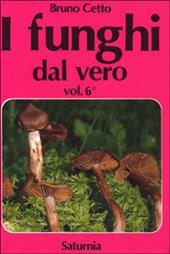 I funghi dal vero. Vol. 6