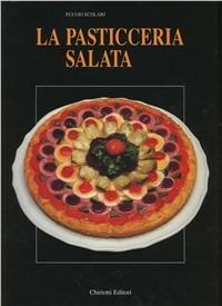 La pasticceria salata - Fulvio Scolari - Libro Chiriotti 1993 | Libraccio.it