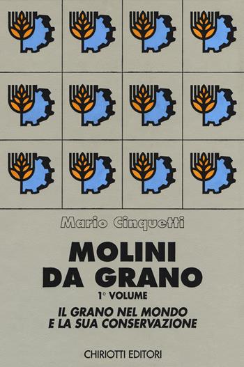 Molini da grano - Mario Cinquetti - Libro Chiriotti 1992 | Libraccio.it