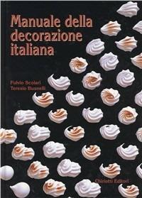 Manuale della decorazione italiana - Fulvio Scolari, Teresio Busnelli - Libro Chiriotti 1999 | Libraccio.it