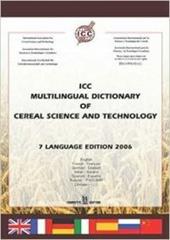 ICC multilingual dictionary of cereal science and technology. Ediz. multilingue