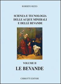 Scienza e tecnologia delle acque minerali e delle bevande. Vol. 2: Le bevande. - Roberto Rizzo - Libro Chiriotti 2005 | Libraccio.it