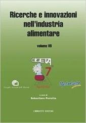 Ricerche e innovazioni nell'industria alimentare. Atti del Congresso italiano di scienza e tecnologia degli alimenti. Vol. 7