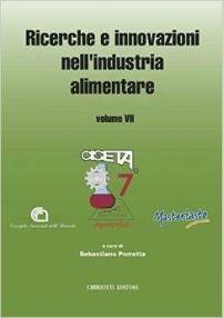 Ricerche e innovazioni nell'industria alimentare. Atti del Congresso italiano di scienza e tecnologia degli alimenti. Vol. 7 - Sebastiano Porretta - Libro Chiriotti 2006 | Libraccio.it