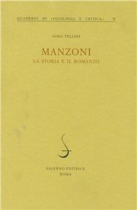 Manzoni, la storia e il romanzo - Gino Tellini - Libro Salerno 1988, Quaderni di Filologia e critica | Libraccio.it