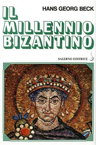 Il millennio bizantino - Hans G. Beck - Libro Salerno 1981, Biblioteca storica | Libraccio.it