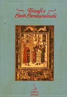 Trionfi e canti carnascialeschi toscani del Rinascimento  - Libro Salerno 1986 | Libraccio.it