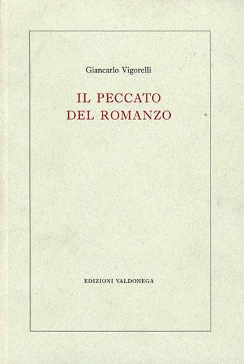 Il peccato del romanzo - Giancarlo Vigorelli - Libro Valdonega 2003 | Libraccio.it