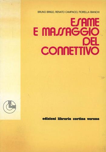 Esame e massaggio del connettivo - Bruno Brigo, Renato Campacci, Fiorella Bianchi - Libro Cortina (Verona) 1979 | Libraccio.it