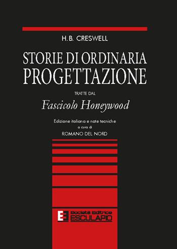 Storie di ordinaria progettazione. Fascicolo honeywood - H. B. Creswell - Libro Esculapio 1992 | Libraccio.it
