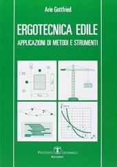 Ergotecnica edile. Applicazioni di metodi e strumenti