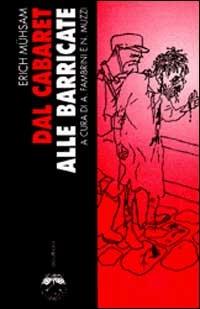 Dal cabaret alle barricate - Erich Mühsam - Libro Elèuthera 1999 | Libraccio.it