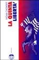 La quinta libertà - Noam Chomsky - Libro Elèuthera 2002 | Libraccio.it