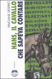Hans, il cavallo che sapeva contare - Vinciane Despret - Libro Elèuthera 2004 | Libraccio.it