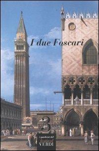 I due Foscari - Pierluigi Petrobelli - Libro Ist. Nazionale Studi Verdiani 2009, I quaderni del festival Verdi | Libraccio.it