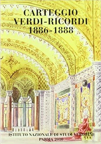 Carteggio Verdi-Ricordi 1886-88. Vol. 3 - Angelo Pompilio - Libro Ist. Nazionale Studi Verdiani 2011 | Libraccio.it