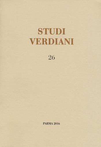 Studi verdiani. Vol. 26  - Libro Ist. Nazionale Studi Verdiani 2017 | Libraccio.it