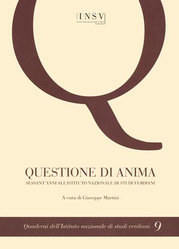 Questione di anima. Sessant’anni all'’Istituto nazionale di Studi Verdiani - Giuseppe Martini - Libro Ist. Nazionale Studi Verdiani 2020 | Libraccio.it