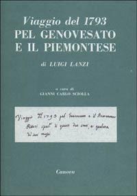 Viaggio del 1793 pel genovesato e il piemontese - Luigi Lanzi - Libro Canova 1984, Fonti per la storia dell'arte | Libraccio.it