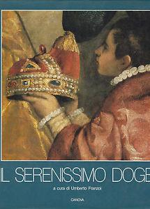 Il serenissimo doge  - Libro Canova 2009, Venezia e il Veneto | Libraccio.it
