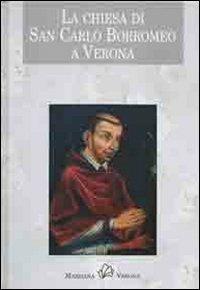 La chiesa di san Carlo Borromeo a Verona  - Libro Mazziana 2005, Studi mazziani | Libraccio.it