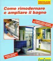 Come rimodernare ed ampliare il bagno - Erich H. Heimann - Libro Loco 1996, Bricolage intelligente | Libraccio.it