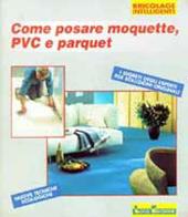 Come posare moquette, PVC e parquet