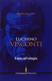 Luchino Visconti. Il teatro dell'immagine