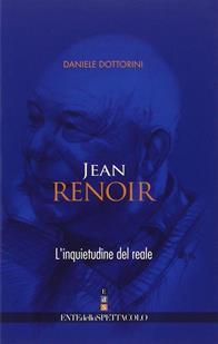Jean Renoir. L'inquietudine del reale - Daniele Dottorini - Libro Fondazione Ente dello Spettacolo 2007, Le torri | Libraccio.it