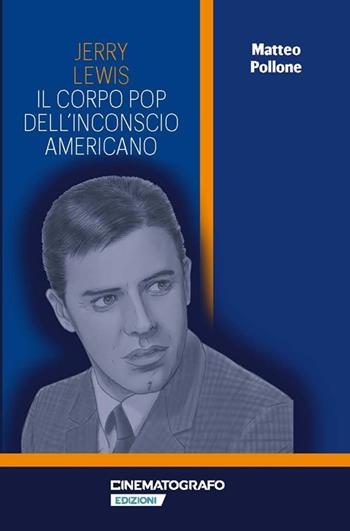 Jerry Lewis. Il corpo pop dell’inconscio americano - Matteo Pollone - Libro Fondazione Ente dello Spettacolo 2025, Le torri | Libraccio.it