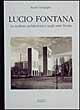 Lucio Fontana. La scultura architettonica negli anni Trenta - Paolo Campiglio - Libro Ilisso 1998, Appunti d'arte | Libraccio.it