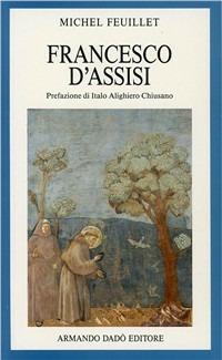 Francesco d'Assisi - Michel Feuillet - Libro Armando Dadò Editore 2016, Controcorrente | Libraccio.it