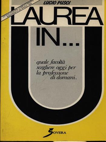 Laurea in... '97 - Lucio Pusci - Libro Sovera Edizioni 2000, Orientamento scolastico | Libraccio.it